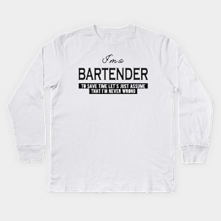 Bartender - Let's assume that I'm never wrong Kids Long Sleeve T-Shirt